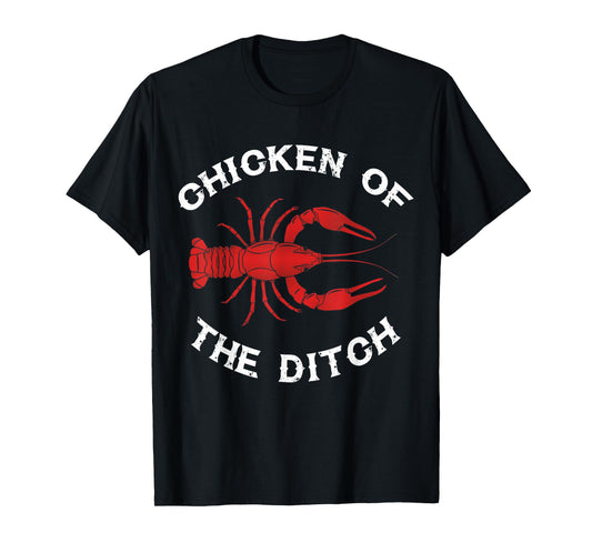 Chicken Of The Ditch Crawfish Lovers T-Shirt