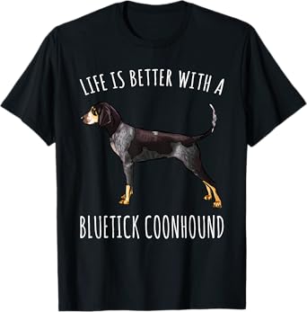 Life Is Better With A Bluetick Coonhound Dog Lover T-Shirt for Men Women Girls Kids