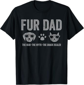 Fur Dad Man Myth Snack Dealer Funny Paw Cat Dog Father's Day T-Shirt
