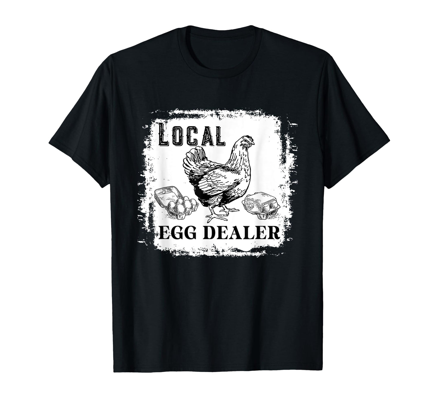 Support Your Local Egg Dealers Farmers Funny Chicken Lover T-Shirt
