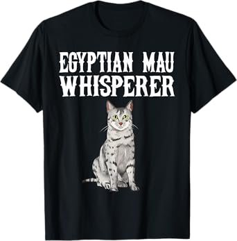 Egyptian Mau Wisperer Funny Cat Lover Gift T-Shirt