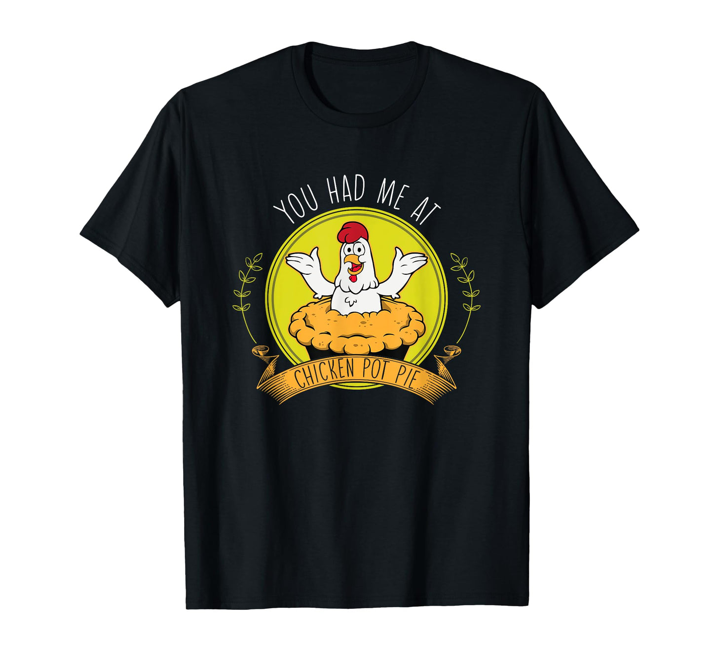 Funny Chicken Food Farmer Chicken Lover Chicken Pot Pie T-Shirt