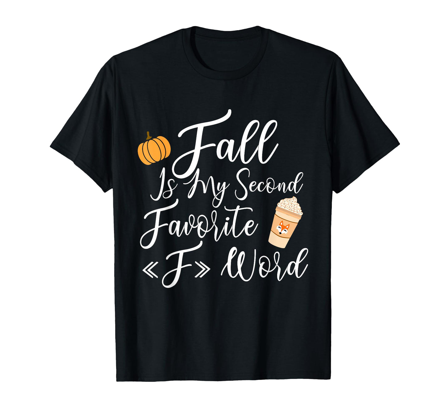 Fall Is My Second Favorite F Word Women Man T-Shirt
