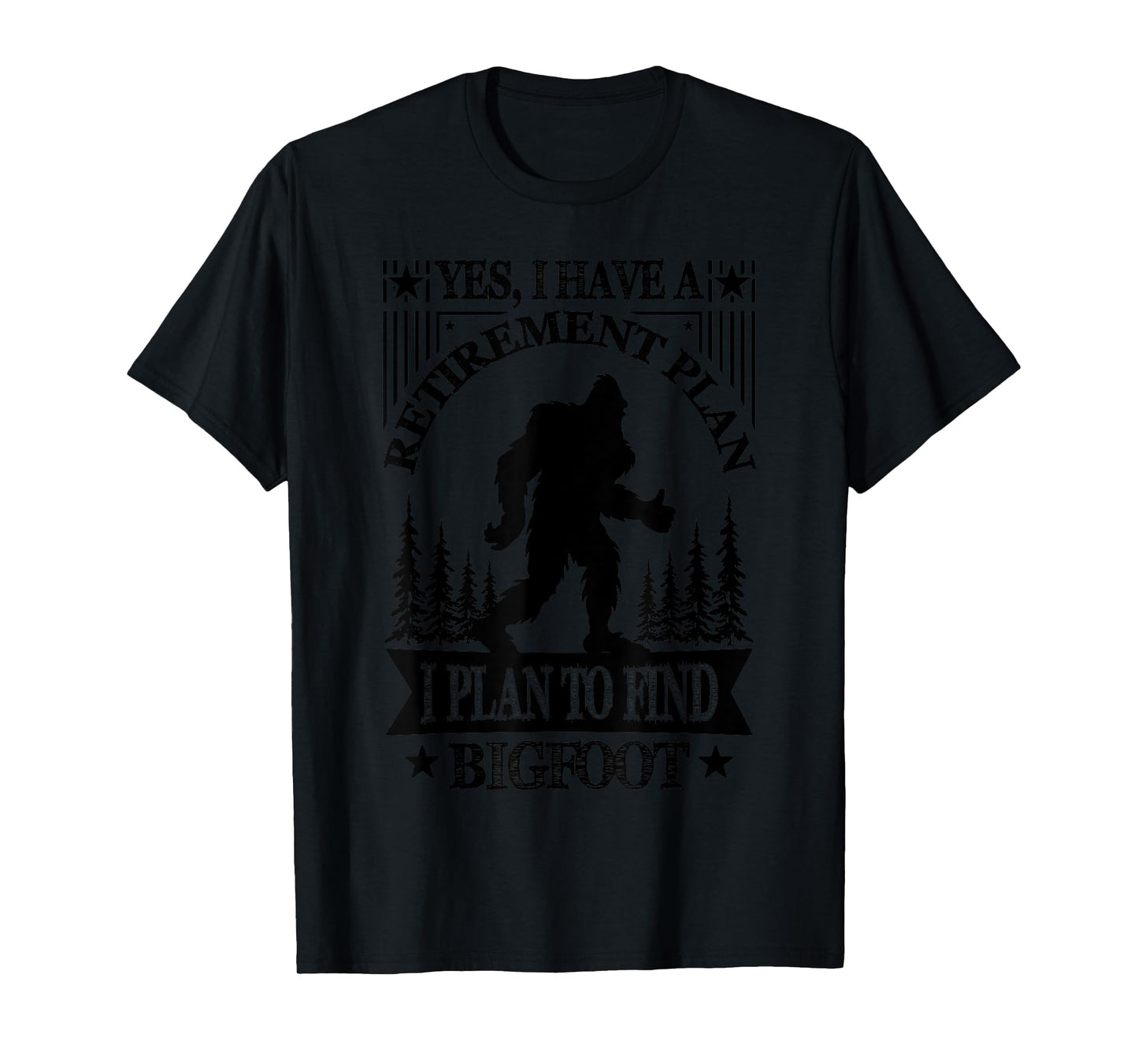 Bigfoot Retirement Plan Saying Funny Sasquatch Silhouette T-Shirt