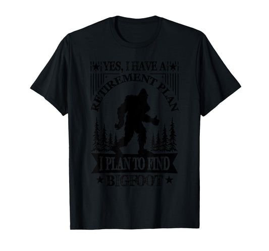 Bigfoot Retirement Plan Saying Funny Sasquatch Silhouette T-Shirt