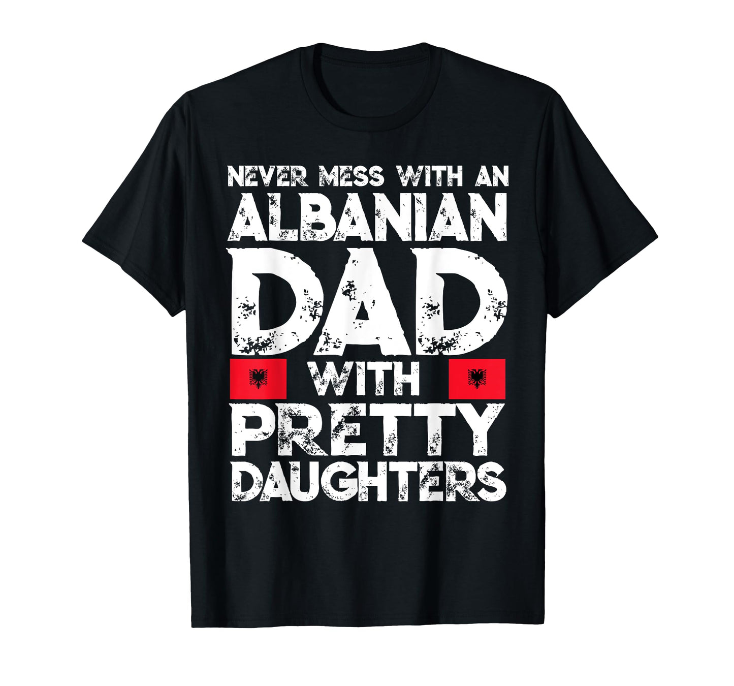 Storecastle: Albanian Dad With Pretty Daughters Gift T-Shirt T-Shirt