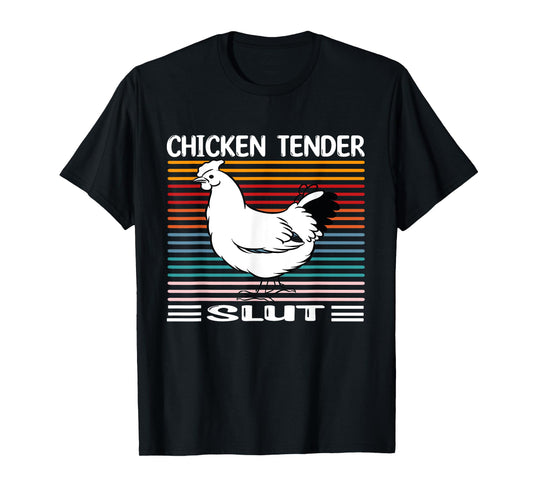 Chicken Tender Slut Funny Chicken Tender Slut T-Shirt