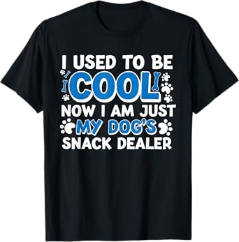 i used to be so cool now i'm just my dogs snack dealer women T-Shirt