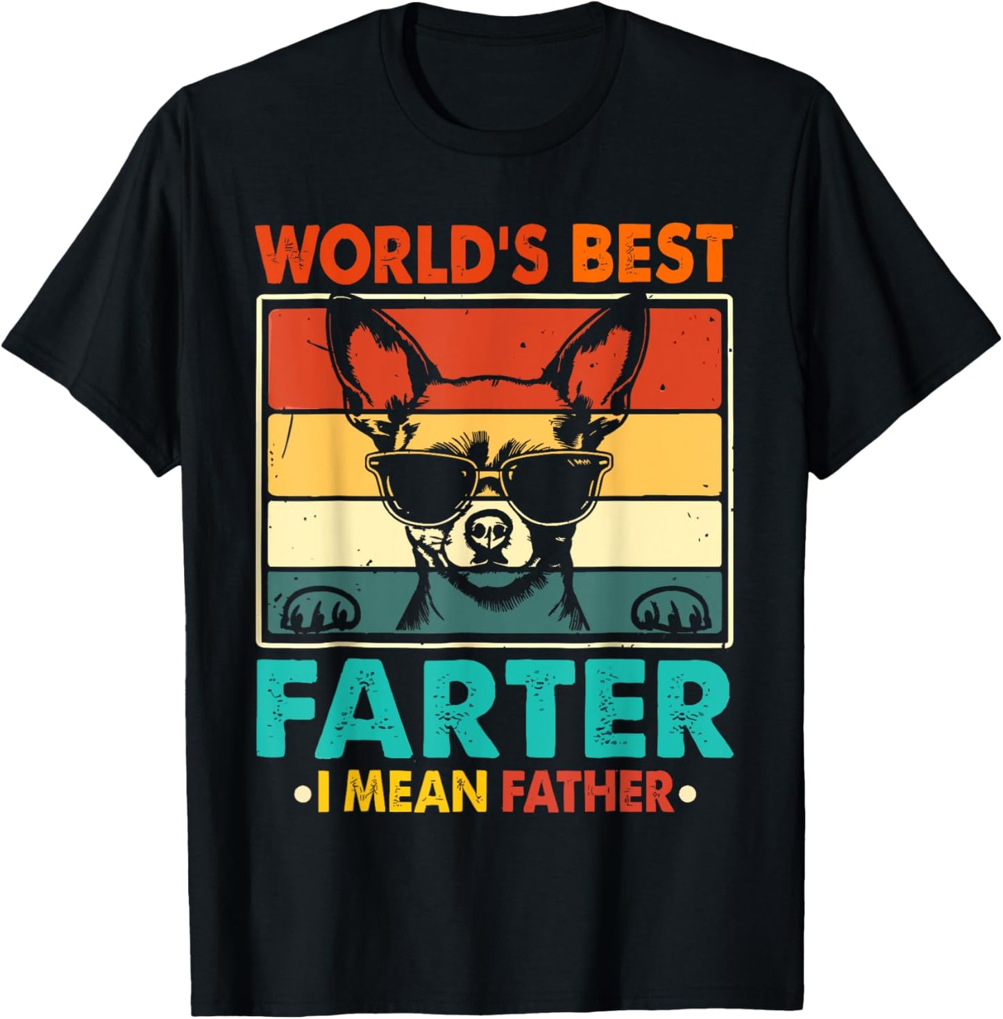 World's Best Farter I Mean Father Fathers Day Funny Dad Dog T-Shirt