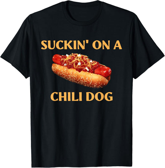 Suckin' On A Chili Dog Funny Apparel T-Shirt