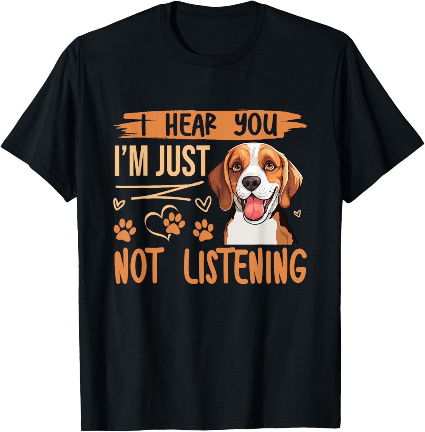 Beagle Dog Dog Beagle I Hear You Im Just Not Listening T-Shirt