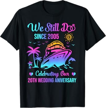 We Still Do 20th Wedding Anniversary 20 Years Married Cruise T-Shirt