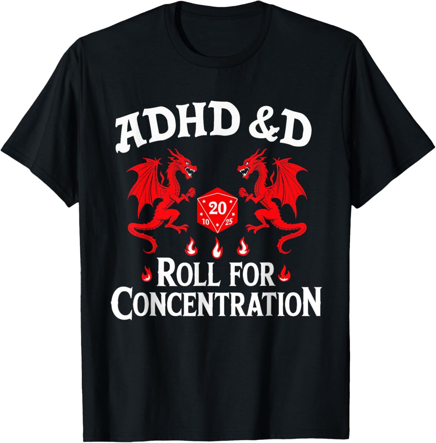 Adhd&d Adhd Roll For Concentration T-Shirt