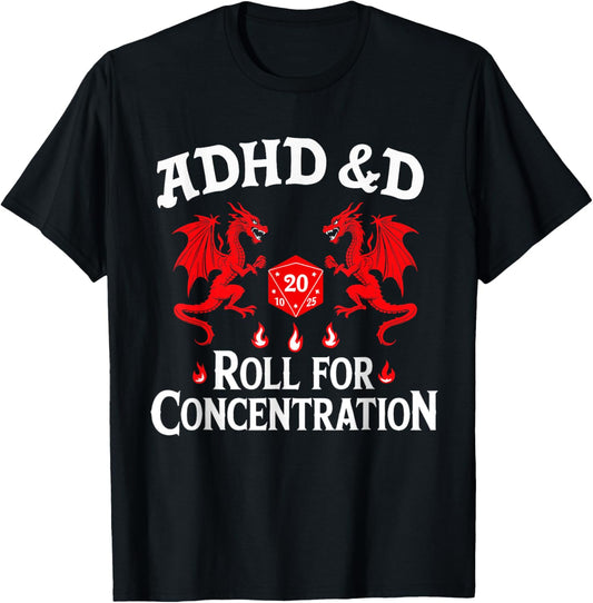 Adhd&d Adhd Roll For Concentration T-Shirt