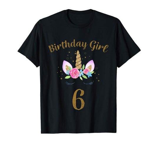 Kids 6th Birthday Girl Unicorn Shirt 6th Birthday Outfit T-Shirt