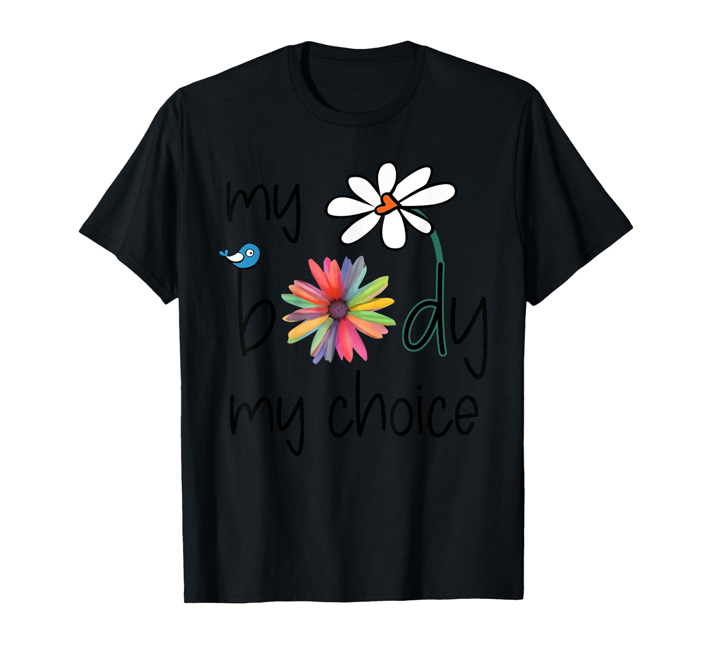 Daisy Hippie Bird Flower My Body My Choice T-Shirt