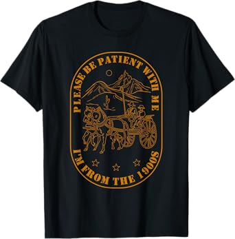 Please Be Patient with Me I'm From The 1900's Vintage Wagon T-Shirt