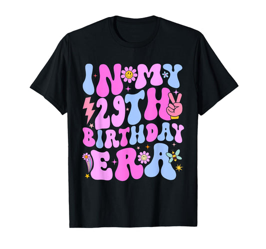 In My 29th Birthday Era Tee 29 years Old Birthday Girl T-Shirt