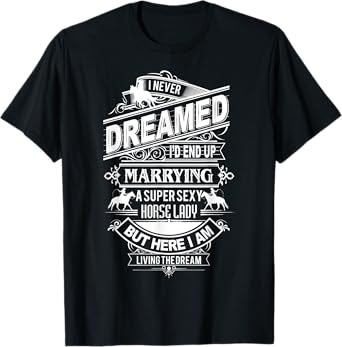 Horse T-Shirt Gift For New Husband From Horse Lady T-Shirt