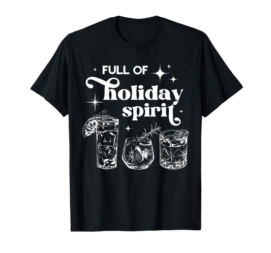 Full Of Holiday Spirits Christmas Spirit Cocktail Club Xmas T-Shirt