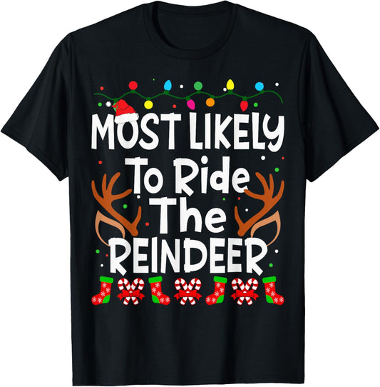 Most Likely To Ride The Reindeer Christmas Family Funny Joy T-Shirt