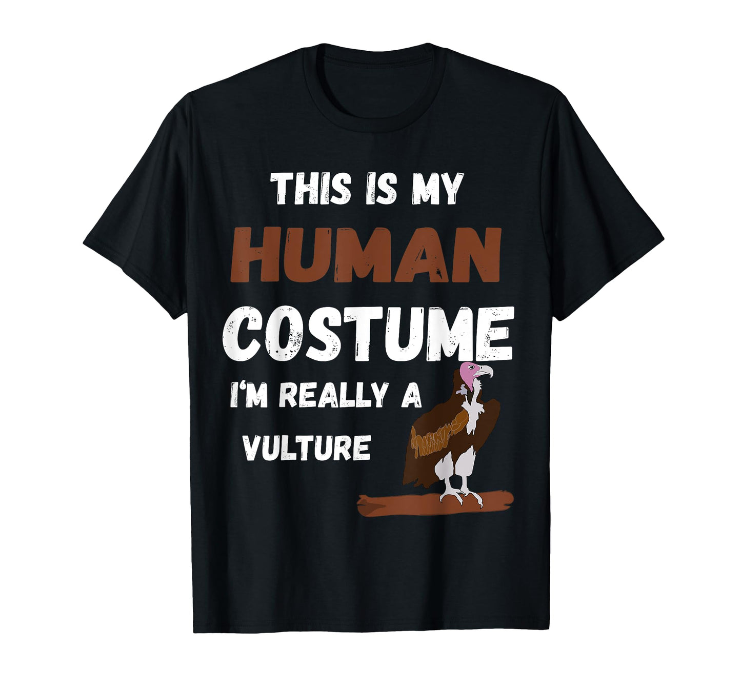 This Is My Human Costume I'm Really A Vulture Bird T-Shirt