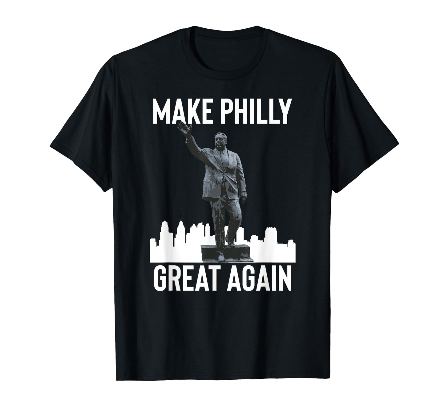 Make Philly Great Again Mayor Frank Rizzo Statue T-Shirt