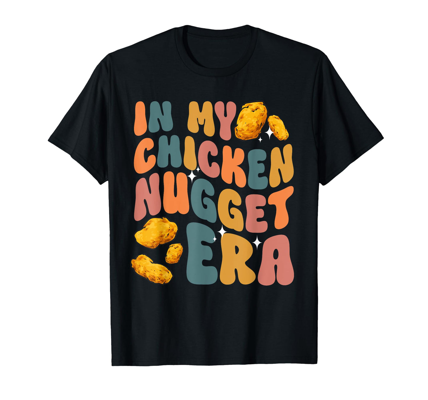 Chicken Nugget Lover In My Chicken Nugget Era T-Shirt