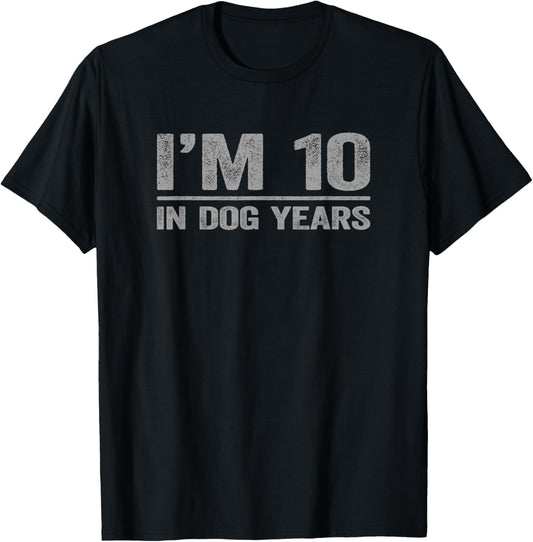 I'm-10-In-Dog-Years-T-Shirt-70th-Birthday T-Shirt