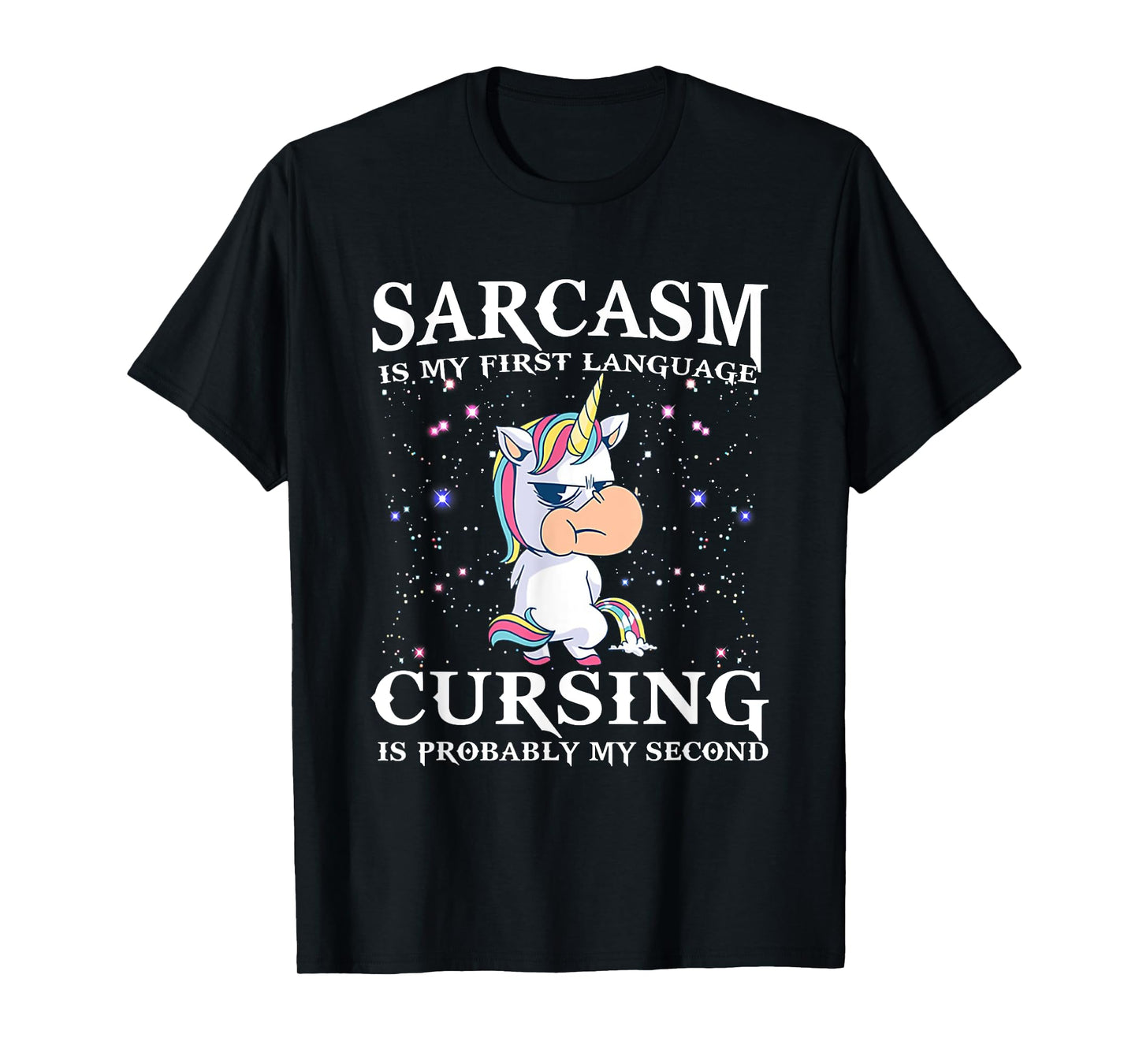 Sarcasm Is My First Language Cursing Is Probably My Second T-Shirt