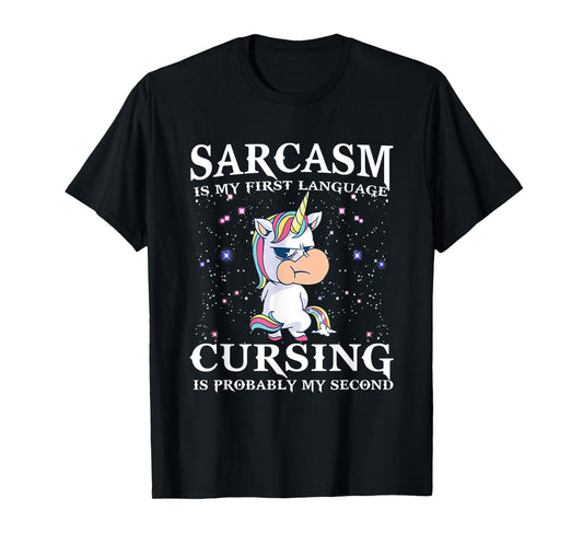 Sarcasm Is My First Language Cursing Is Probably My Second T-Shirt