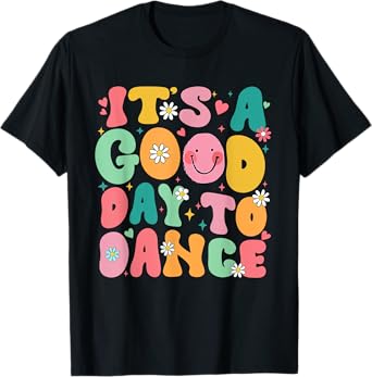 Groovy Its A Good Day To Dance Funny Dance Teacher T-Shirt - Black, Women's, Small, Short Sleeve, Crew Neck, 100% Cotton, Printed T-Shirt