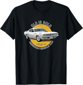 Plymouth Hemi Cuda American Muscle Car 60s 70s Old Is Gold T-Shirt