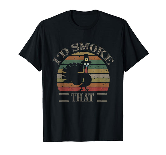 Funny Vintage Thanksgiving / I'd Smoke That Gift T-Shirt