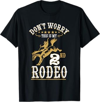 Funny Don't Worry This Is My 2nd Rodeo Horseback Riding T-Shirt