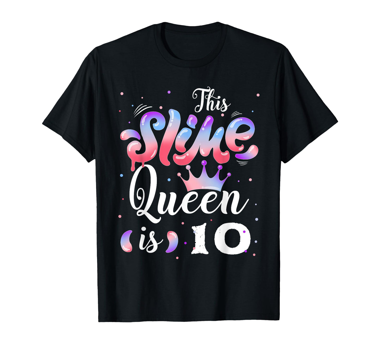 Slime queen 10th birthday - This Slime Queen Is 10 Years T-Shirt
