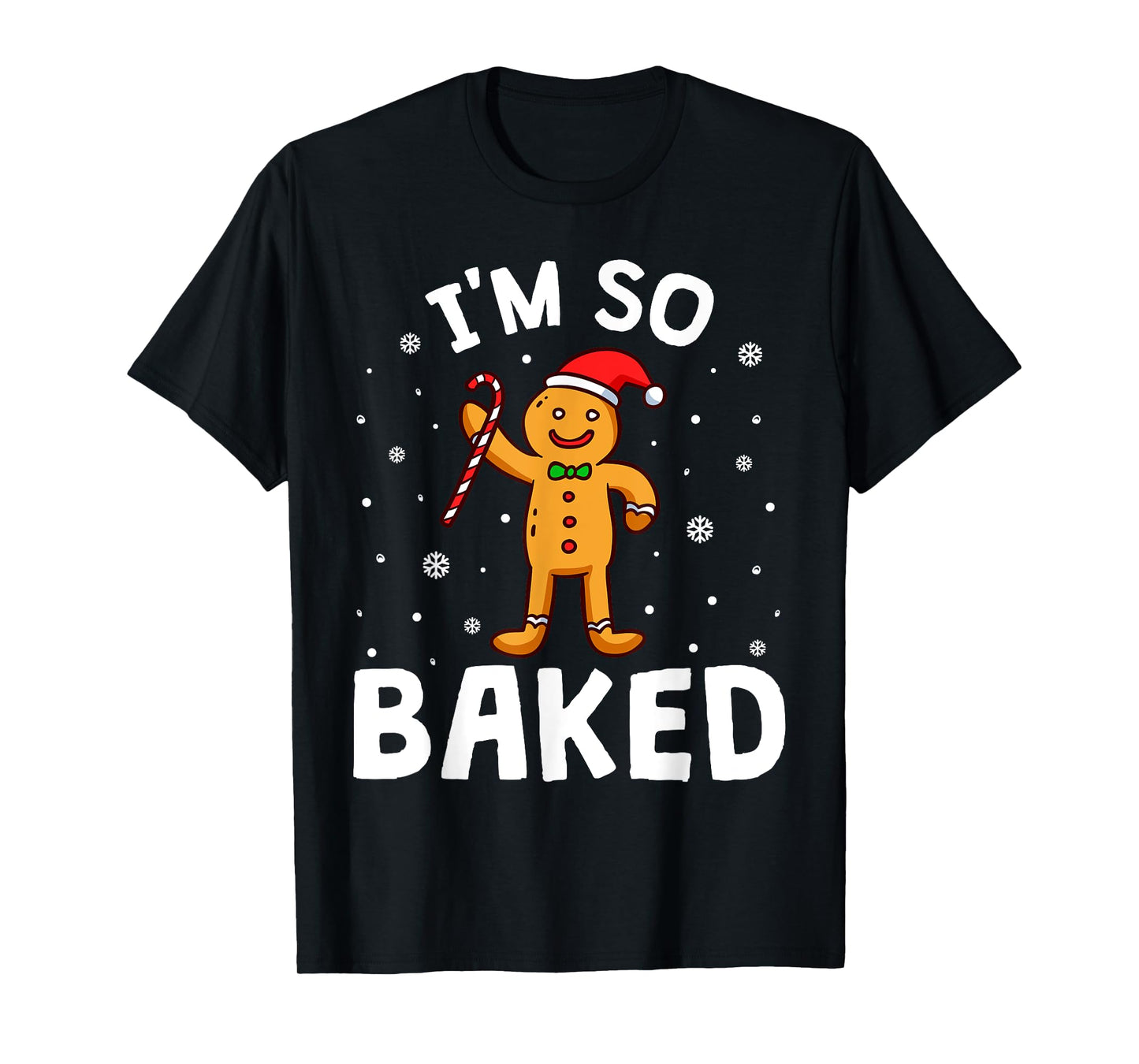 Christmas Gingerbread Im So Baked Funny Xmas Pun Men Women T-Shirt