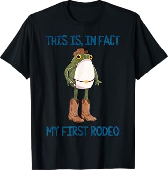 Funny Quote This Is In Fact My First Rodeo Retro Cowboy Frog T-Shirt