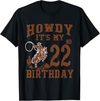 Howdy It's My 22nd Birthday Western Cowboy 22 Year Old Bday T-Shirt