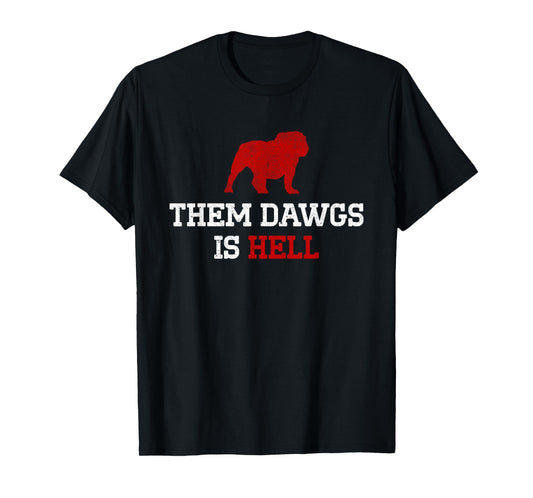 Them Dawgs Is Hell T-Shirt