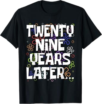Twenty Nine Years Later Funny Meme 29 Year Old 29th Birthday T-Shirt