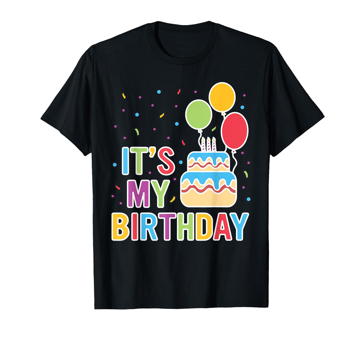 It's My Birthday for Women Teens Girls or Boys Birthday T-Shirt