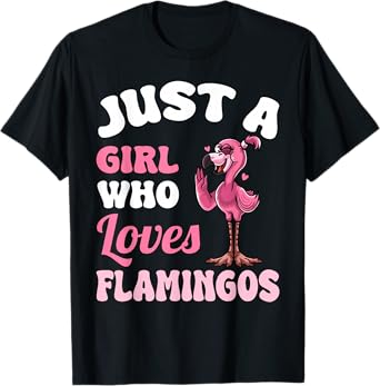 Just A Girl Who Loves Flamingos Funny Pink Flamingo Lovers T-Shirt