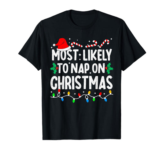 Most Likely to Nap On Christmas Funny Family Matching Xmas T-Shirt