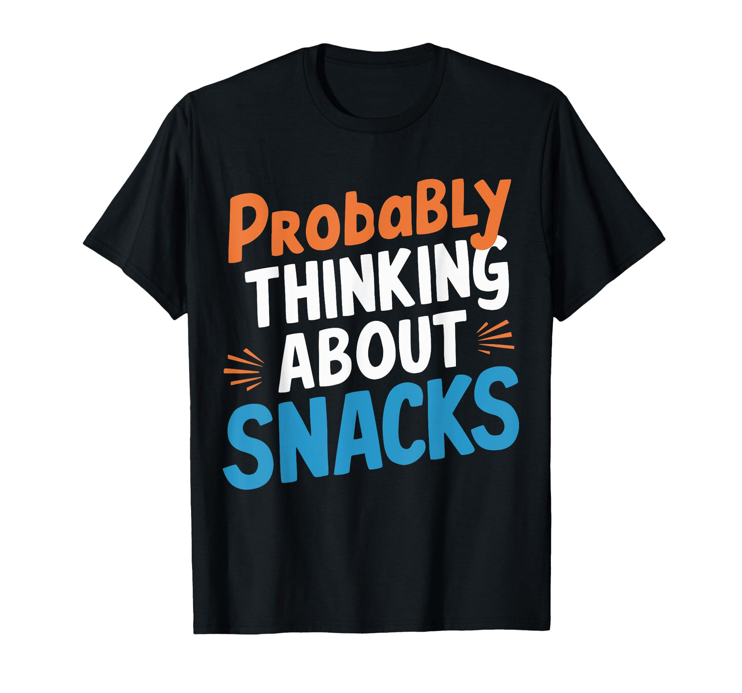 Probably Thinking About Snacks T-Shirt