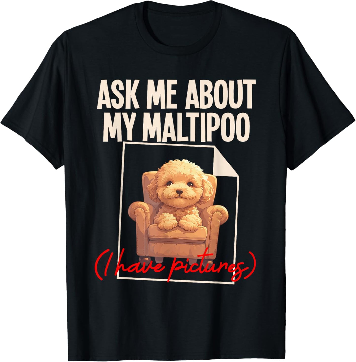 Dog Owner Puppy Lover Ask Me Maltipoo Puppy Maltipoo T-Shirt