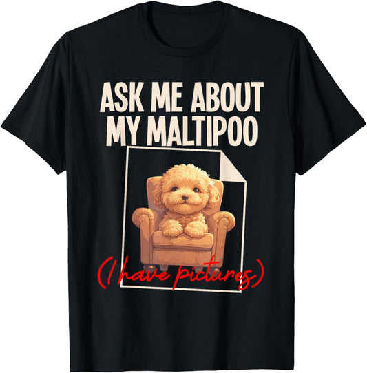 Dog Owner Puppy Lover Ask Me Maltipoo Puppy Maltipoo T-Shirt
