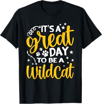 It's Great Day To Be A Wildcat Funny Cat Lover Kitty Kitten T-Shirt
