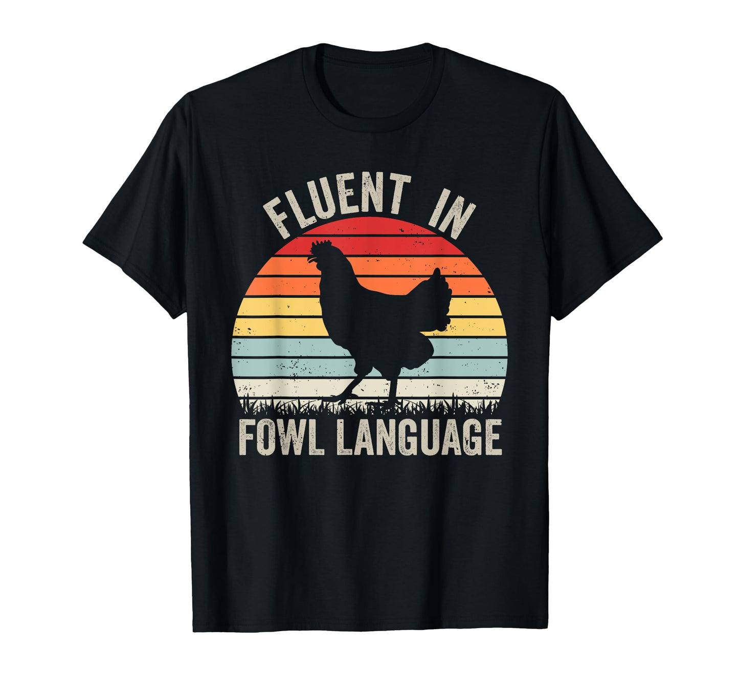 Fluent In Fowl Language Funny Chicken Owner Raising Hens T-Shirt