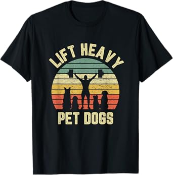 Funny Lift Heavy Pet Dogs Gym Fitness Weight Lifting T-Shirt